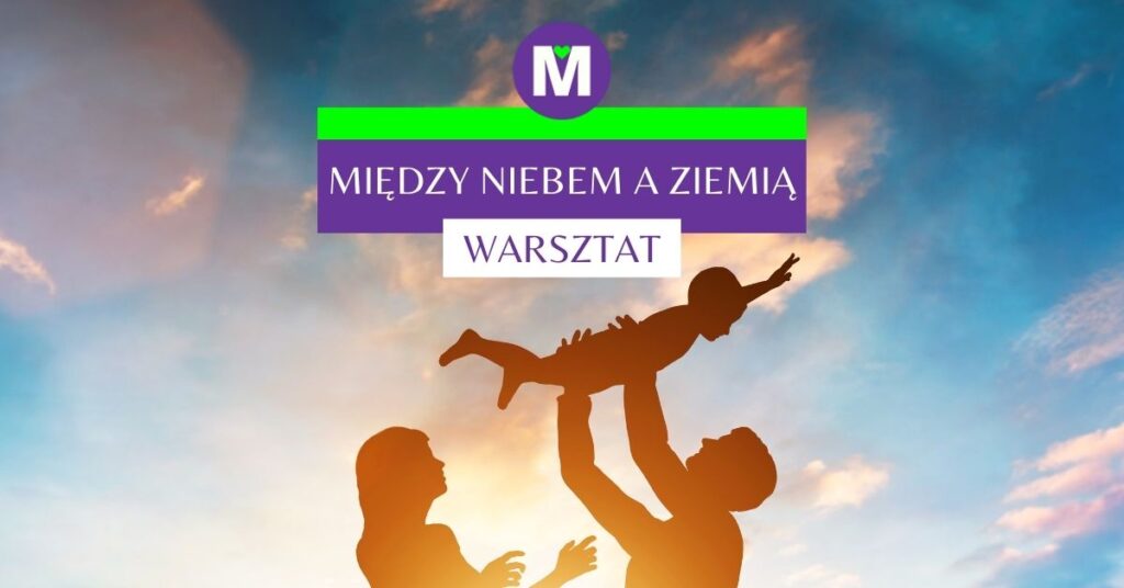 Między Niebem a Ziemią – w drodze do Taty i Mamy